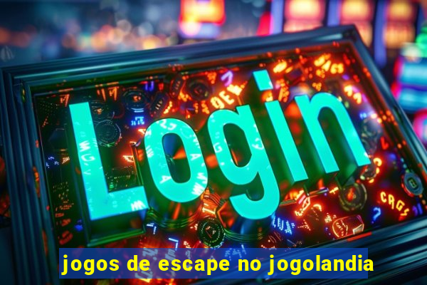 jogos de escape no jogolandia